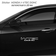 Sticker สติ๊กเกอร์ ไดคัท HONDA I-VTEC DOHC งานตัดประกอบ กันน้ำ