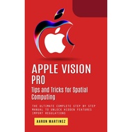 Apple Vision Pro by Aaron Martinez | Paperback | Aaron Martinez | 9780995095779