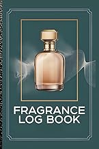 Fragrance Log Book for Collectors: Perfume Profiles, Cologne Ratings & Scent Journal: Record Your Fr