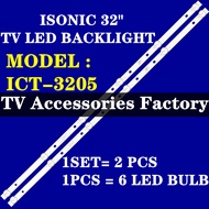 NEW 2 PCS ICT-3205 ISONIC 32" TV LED BACKLIGHT (LAMP TV) ISONIC 32 INCH LED TV BACKLIGHT BACKLIGHT I