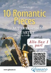Eb Alto Sax 1 part of "10 Romantic Pieces" for Alto Saxophone Quartet Ludwig van Beethoven