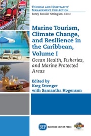 Marine Tourism, Climate Change, and Resiliency in the Caribbean, Volume I Kreg Ettenger
