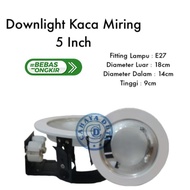 KAP FITTING LAMPU DOWNLIGHT KACA MIRING 5 INCH - DEKORASI CANTIK