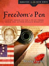 Freedom's Pen ─ A Story Based on the Life of Freed Slave and Author Phillis Wheatley