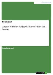 August Wilhelm Schlegel: 'Sonett' über das Sonett Heidi Nissl