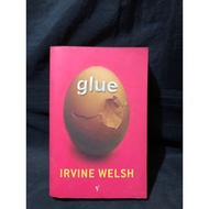 GLUE BY: IRVINE WELSH