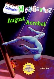 Calendar Mysteries #8: August Acrobat Ron Roy