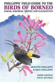 Phillipps' Field Guide To The Birds Of Borneo (Sabah, Sarawak, Brunei And Kalimantan)