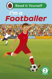 I'm a Footballer: Read It Yourself - Level 2 Developing Reader Ladybird