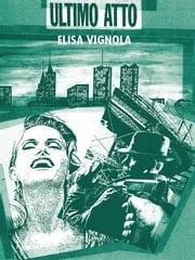 Ultimo Atto Elisa Vignola