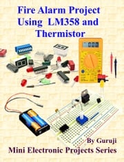 Fire Alarm Project Using LM358 and Thermistor GURUJI