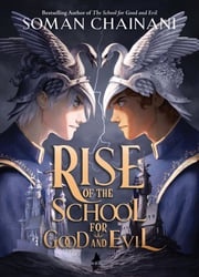 Rise of the School for Good and Evil Soman Chainani