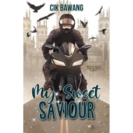 NEW NOVEL(REPRINT NEW COVER) - MY SWEET SAVIOUR || CIK BAWANG