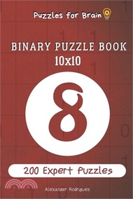 Puzzles for Brain - Binary Puzzle Book 200 Expert Puzzles 10x10 vol.8