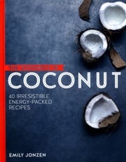 The Goodness of Coconut JONZEN, EMILY