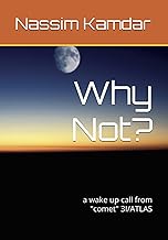 Why Not?: a wake up call from "comet" 3I/ATLAS