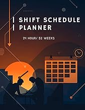 Shift Schedule Planner: 52-Weeks 24 Hour Employee Shift Logbook