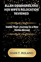 ELLEN DEGENERES AND HER WIFE’S RELOCATION REVIEWED: Inside Their Journey to a New Home Abroad