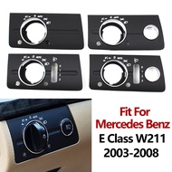 แผงที่ปิดสวิตช์ไฟหน้าแผงหน้าปัดรถยนต์ LHD สำหรับ Mercedes Benz W211 E Class 320 350 550 2003-2008