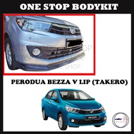 PERODUA BEZZA FRONT V LIP (TAKERO) POLYURETHANE (PU) SKIRT LIP BODYKIT