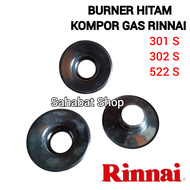 BURNER PLAT HITAM RINNAI 301S 302S 522S / BURNER MODEL HITAM BUAT KOMPOR GAS RINNAI 301 302 522 S