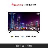 Aconatic ทีวี 32 นิ้ว LED HD Google TV รุ่น 32HS600AN กูเกิ้ลทีวี สมาร์ททีวี (รับประกัน 3 ปี)