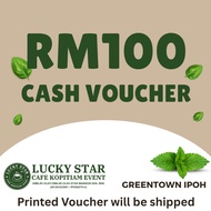 🎉 RM100 Lucky Star Cafe Voucher