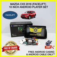SOUNDSTREAM MAZDA CX-5 2013-2016 (FACELIFT) 10 INCH ANDROID PLAYER (FREE CAR CAMERA + CASING) CX 5 C