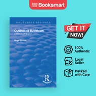 Revival Outlines Of Buddhism A Historical Sketch 1934 A Historical Sketch Routledge Revivals