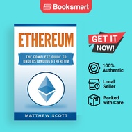 Ethereum: The Complete Guide to Understanding Ethereum by Matthew Scott (Author) - 9781951339906