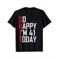 Funny 41st Birthday T-Shirt for Men u2013 So Happy Im 41 Today Graphic, Black Cotton Crew Neck Tee,