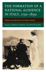 The Formation of a National Audience in Italy, 1750–1890 Roberto Risso