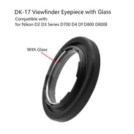 DK-17 Viewfinder Eyepiece with Glass for Nikon D2 D3 Series D700 D4 Df D800 D800E