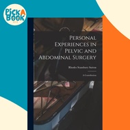 Personal Experiences in Pelvic and Abdominal Surgery : a Contribution by Rhodes Stansbury 1841-1906 