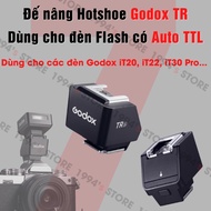 Godox TR Hotshoe lift base for Flash with Auto TTL - for flash lights such as: Godox iT20, iT22, iT3