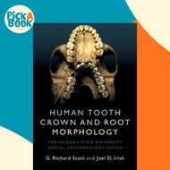 Human Tooth Crown and Root Morphology : The Arizona State University Dental  by G. Richard Scott (UK