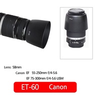 ET-60 Camera Lens Hood For Canon EF-S 55-250mm/ EF 75-300mm/ EF 90-300mm Lens Camera  1000D/1100D/12
