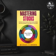 Mastering Stocks 2019: Strategies for Day Trading, Options Trading, Dividend Investing and Making a
