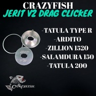 CRAZYFISH JERIT V2 DRAG CLICKER UNTUK TATULA TYPE R/ARDITO/ZILLION1520/SALAMDURA 150/TATULA 200