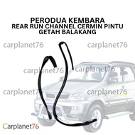 PERODUA KEMBARA REAR RUN CHANNEL CERMIN PINTU GETAH BELAKANG