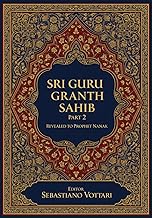 Sri Guru Granth Sahib Part 2: L'Opera Monumentale. Edizione per Collezionisti e Cultori dello Spirit