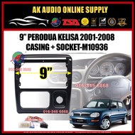 Perodua Kelisa 2001 - 2007 Android 9" Inch Casing + Socket - M10936+A13031