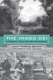 The Imago Dei John T. Swann
