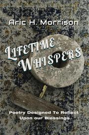 Lifetime Whispers Aric H. Morrison
