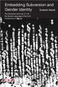 Embedding Subversion and Gender Identity: The Grammar and Use of 'Ulti', the Secret Language of the Koti Community in Bengal