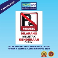 NO PARKING SIGN / DILARANG MELETAK KENDERAAN DI SINI 400MM X 500MM X 1.0MM RIGID PVC SIGN