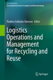 Logistics Operations and Management for Recycling and Reuse Paulina Golinska-Dawson