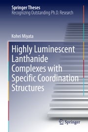 Highly Luminescent Lanthanide Complexes with Specific Coordination Structures Kohei Miyata