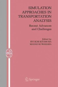 Simulation Approaches in Transportation Analysis : Recent Advances and Challen by Masao Kuwahara (US