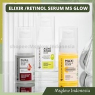 ELIXIR SERUM MS GLOW / MAXI ROYAL C ELIXIR / DUAL RETIGLOW ELIXIR / ACNE ZONE ELIXIR SERUM MS GLOW
